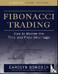 Boroden, Carolyn - Fibonacci Trading: How to Master the Time and Price Advantage