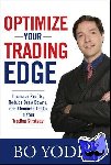 Yoder, Bo - Optimize Your Trading Edge: Increase Profits, Reduce Draw-Downs, and Eliminate Leaks in Your Trading Strategy - Increase Profits, Reduce Draw-downs, and Eliminate Leaks in Your Trading Strategy