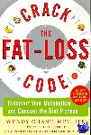 Chant, Wendy - Crack the Fat-Loss Code: Outsmart Your Metabolism and Conquer the Diet Plateau - Outsmart Your Metabolism and Conquer the Diet Plateau
