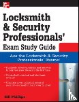 Phillips, Bill - Locksmith and Security Professionals' Exam Study Guide