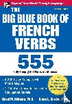 Stillman, David, Gordon, Ronni - The Big Blue Book of French Verbs, Second Edition