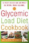 Thompson, Rob, Carpender, Dana - The Glycemic-Load Diet Cookbook: 150 Recipes to Help You Lose Weight and Reverse Insulin Resistance