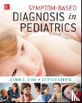 Shah, Samir, Ludwig, Stephen - Symptom-Based Diagnosis in Pediatrics (CHOP Morning Report)