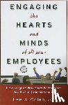 Colan, Lee - Engaging the Hearts and Minds of All Your Employees: How to Ignite Passionate Performance for Better Business Results - How to Ignite Passionate Performance for Better Business Results