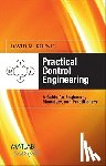 Koenig, David - Practical Control Engineering: Guide for Engineers, Managers, and Practitioners