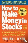 O'Neil, William - How to Make Money in Stocks: A Winning System in Good Times and Bad, Fourth Edition