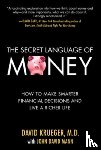 Krueger, David, Mann, John David - The Secret Language of Money: How to Make Smarter Financial Decisions and Live a Richer Life