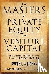 Finkel, Robert, Greising, David - The Masters of Private Equity and Venture Capital