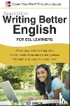 Swick, Ed - Writing Better English for ESL Learners, Second Edition