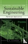 Chang, Ni-Bin - Systems Analysis for Sustainable Engineering: Theory and Applications