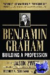 Zweig, Jason - Benjamin Graham, Building a Profession: The Early Writings of the Father of Security Analysis - Classic Writings of the Father of Security Analysis