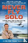 Waldman, Robert "Waldo" - Never Fly Solo: Lead with Courage, Build Trusting Partnerships, and Reach New Heights in Business