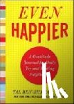 Ben-Shahar, Tal - Even Happier: A Gratitude Journal for Daily Joy and Lasting Fulfillment