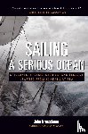 Kretschmer, John - Sailing a Serious Ocean: Sailboats, Storms, Stories and Lessons Learned from 30 Years at Sea - Sailboats, Storms, Stories and Lessons Learned from 30 Years at Sea