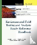 Shugar, Gershon - Environmental Field Testing and Analysis Ready Reference Handbook