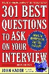 Kador, John - 301 Best Questions to Ask on Your Interview, Second Edition