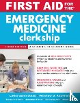 Ganti, Latha, Kaufman, Matthew - First Aid for the Emergency Medicine Clerkship, Third Edition