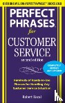 Bacal, Robert - Perfect Phrases for Customer Service, Second Edition - Hundreds of Ready-To-Use Phrases for Handling Any Customer Service Situation