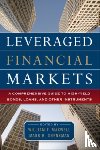 Maxwell, William, Shenkman, Mark - Leveraged Financial Markets: A Comprehensive Guide to Loans, Bonds, and Other High-Yield Instruments