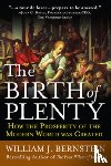 Bernstein, William - The Birth of Plenty: How the Prosperity of the Modern Work was Created
