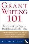 Johnson, Victoria - Grant Writing 101: Everything You Need to Start Raising Funds Today