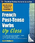 Heminway, Annie - Practice Makes Perfect French Past-Tense Verbs Up Close