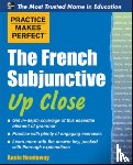 Heminway, Annie - Practice Makes Perfect The French Subjunctive Up Close