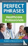 Rotte, Masashi, Lopez, Bernard - Perfect Phrases for Healthcare Professionals: Hundreds of Ready-to-Use Phrases