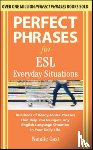 Gast, Natalie - Perfect Phrases for ESL Everyday Situations