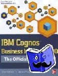 Volitich, Dan, Ruppert, Gerard - IBM Cognos Business Intelligence 10: The Official Guide - The Official Guide