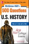 Muntone, Stephanie - McGraw-Hill's 500 U.S. History Questions, Volume 1: Colonial to 1865: Ace Your College Exams