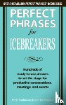 Runion, Meryl, Windingland, Diane - Perfect Phrases for Icebreakers: Hundreds of Ready-to-Use Phrases to Set the Stage for Productive Conversations, Meetings, and Events