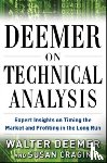 Deemer, Walter, Cragin, Susan - Deemer on Technical Analysis: Expert Insights on Timing the Market and Profiting in the Long Run