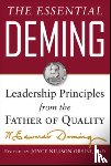 Deming, W. Edwards, Orsini, Joyce, Deming Cahill, Diana - The Essential Deming: Leadership Principles from the Father of Quality