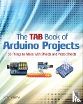 Monk, Simon - The TAB Book of Arduino Projects: 36 Things to Make with Shields and Proto Shields