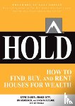 Chader, Steve, Doty, Jennice, McKissack, Jim, McKissack, Linda - HOLD: How to Find, Buy, and Rent Houses for Wealth