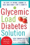 Thompson, Rob, Carpender, Dana - The Glycemic Load Diabetes Solution