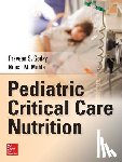 Goday, Praveen, Mehta, Nilesh - Pediatric Critical Care Nutrition