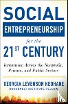 Levenson Keohane, Georgia - Social Entrepreneurship for the 21st Century: Innovation Across the Nonprofit, Private, and Public Sectors