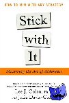 Colan, Lee, Davis-Colan, Julie - Stick with It: Mastering the Art of Adherence
