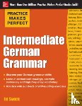 Swick, Ed - Practice Makes Perfect: Intermediate German Grammar