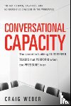 Weber, Craig - Conversational Capacity: The Secret to Building Successful Teams That Perform When the Pressure Is On