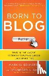Schaefer, Mark, Smith, Stanford - Born to Blog: Building Your Blog for Personal and Business Success One Post at a Time