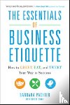 Pachter, Barbara - The Essentials of Business Etiquette: How to Greet, Eat, and Tweet Your Way to Success