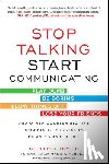 Tumlin, Geoffrey - Stop Talking, Start Communicating: Counterintuitive Secrets to Success in Business and in Life, with a foreword by Martha Mendoza