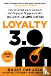 Paharia, Rajat - Loyalty 3.0: How to Revolutionize Customer and Employee Engagement with Big Data and Gamification
