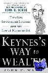 Wasik, John - Keynes's Way to Wealth: Timeless Investment Lessons from The Great Economist