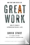 Sturt, David - Great Work: How to Make a Difference People Love