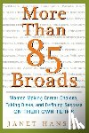 Hanson, Janet - More Than 85 Broads: Women Making Career Choices, Taking Risks, and Defining Success - On Their Own Terms