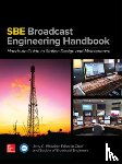Whitaker, Jerry, Society of Broadcast Engineers - The SBE Broadcast Engineering Handbook: A Hands-on Guide to Station Design and Maintenance